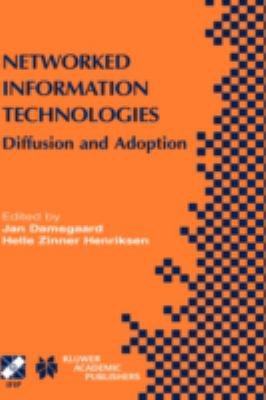 Networked Information Technologies : Diffusion and Adoption