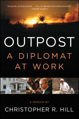 Outpost : A Diplomat at Work
