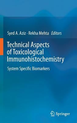 Technical Aspects of Toxicological Immunohistochemistry : System Specific Biomarkers