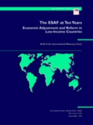The ESAF at Ten Years : Economic Adjustment and Reform in Low-income Countries