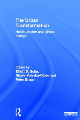 The Urban Transformation : Health, Shelter and Climate Change