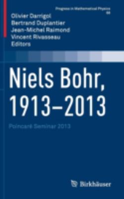 Niels Bohr, 1913-2013 : Poincaré Seminar 2013