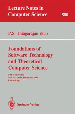 Foundations of Software Technology and Theoretical Computer Science : 14th Conference, Madras, India, December 1994, Proceedings