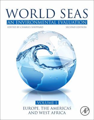 World Seas: an Environmental Evaluation : Volume I: Europe, the Americas and West Africa