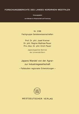 Japans Wandel Von der Agrar- Zur Industriegesellschaft : Fallstudien Regionaler Entwicklungen