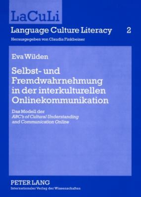 Selbst- und Fremdwahrnehmung in der Interkulturellen Onlinekommunikation : Das Modell der «ABC's of Cultural Understanding and Communication Online»