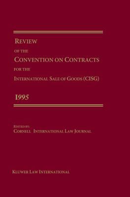 Review of the Convention on Contracts for the International Sale of Goods (Cisg) 1995