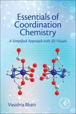 Essentials of Coordination Chemistry : A Simplified Approach with 3D Visuals