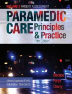 Paramedic Care: Principles and Practice, Volume 2 - Patient Assessment
