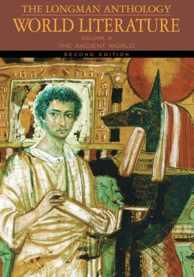The Longman Anthology of World Literature, Volume A Vol. A : The Ancient World