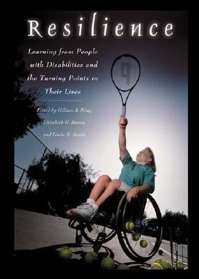 Resilience : Learning from People with Disabilities and the Turning Points in Their Lives
