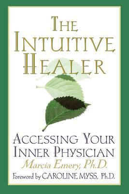 The Intuitive Healer : Accessing Your Inner Physician