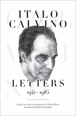 Italo Calvino : Letters, 1941-1985 - Updated Edition