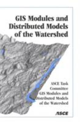 GIS Modules and Distributed Models of the Watershed