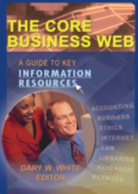 The Core Business Web : A Guide to Key Information Resources