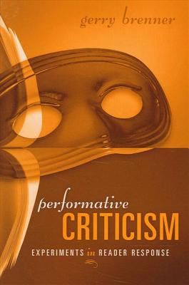Performative Criticism : Experiments in Reader Response