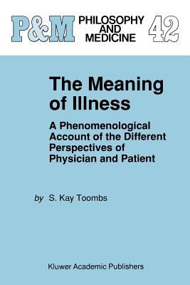 The Meaning of Illness : A Phenomenological Account of the Different Perspectives of Physician and Patient