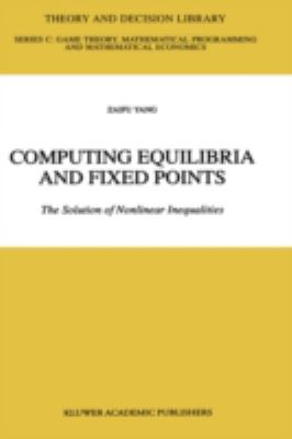Computing Equilibria and Fixed Points : The Solution of Nonlinear Inequalities