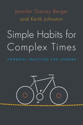 Simple Habits for Complex Times : Powerful Practices for Leaders