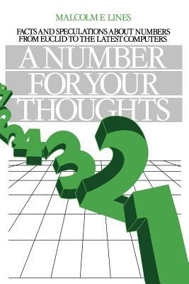 A Number for Your Thoughts : Facts and Speculations about Numbers from Euclid to the Latest Computers
