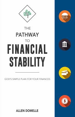 The Pathway to Financial Stability : God's Simple Plan for Your Finances