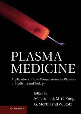 Plasma Medicine : Applications of Low-Temperature Gas Plasmas in Medicine and Biology