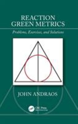 Reaction Green Metrics : Problems, Exercises, and Solutions