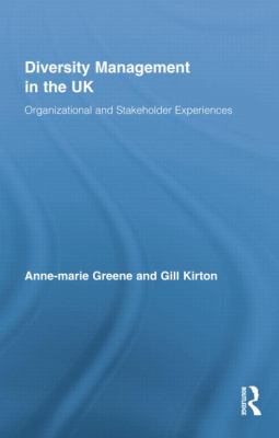 Diversity Management in the UK : Organizational and Stakeholder Experiences