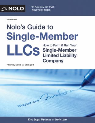 Nolo's Guide to Single-Member LLCs : How to Form and Run Your Single-Member Limited Liability Company