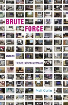 Brute Force : Cracking the Data Encryption Standard