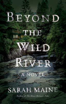 Beyond the Wild River : A Novel