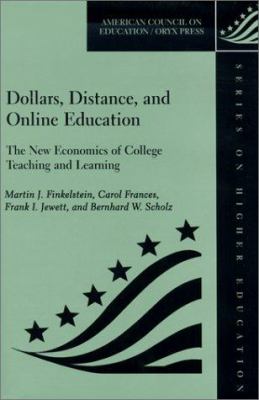 Dollars, Distance, and Online Education : The New Economics of College Teaching and Learning