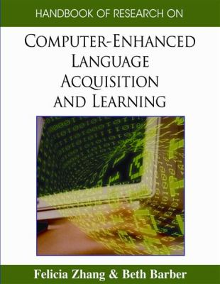 Handbook of Research on Computer-Enhanced Language Acquisition and Learning