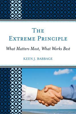 Extreme Principle : What Matters Most, What Works Best