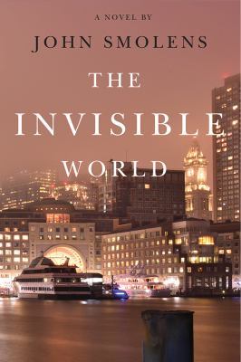 The Invisible World : A Novel