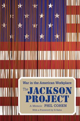 The Jackson Project : War in the American Workplace: A Memoir