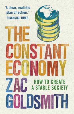 The Constant Economy : How to Create a Stable Society
