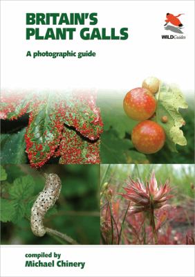 Britain's Plant Galls : A Photographic Guide