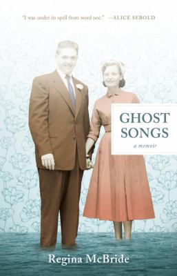 Ghost Songs : A Memoir
