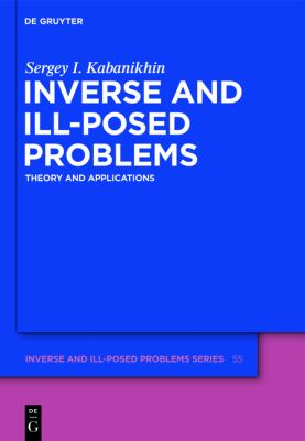 Inverse and Ill-Posed Problems : Theory and Applications