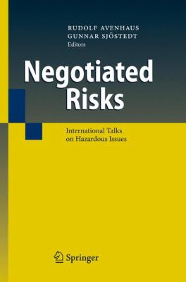 Negotiated Risks : International Talks on Hazardous Issues