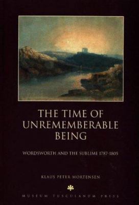 The Time of Unrememberable Being : Wordsworth and the Sublime, 1787-1805