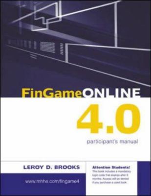 FinGame Online 4.0 : The Financial Management Decision Game Participant's Manual