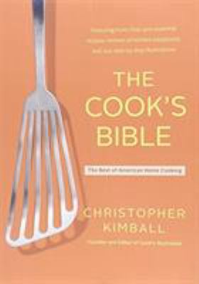 The Cook's Bible : The Best of American Home Cooking