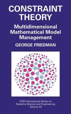 Constraint Theory : Multidimensional Mathematical Model Management