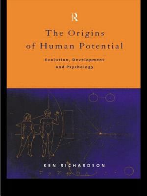 The Origins of Human Potential : Evolution, Development, and Psychology