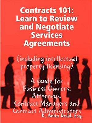 Contracts 101: Learn to Review and Negotiate Services Agreements (including intellectual property Licensing)