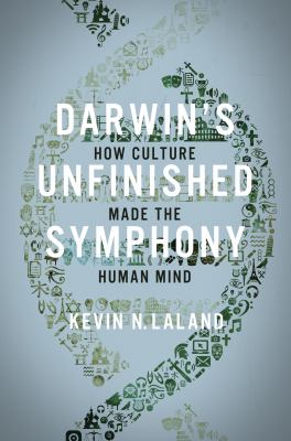Darwin's Unfinished Symphony : How Culture Made the Human Mind