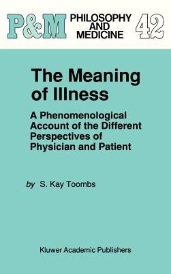 The Meaning of Illness : The Phenomenological Account of the Different Perspectives of Physician and Patient