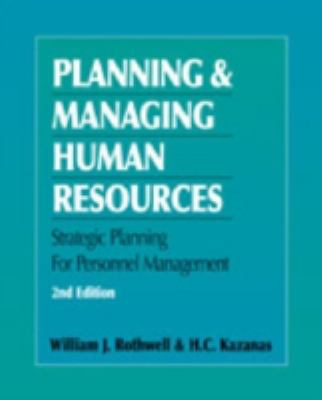Planning and Managing Human Resources : Strategic Planning for Human Resources Management